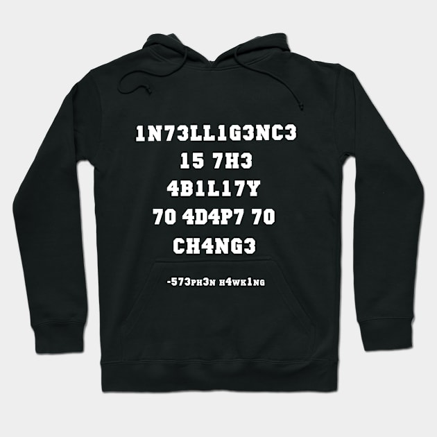 1n73ll1g3nc3 shirt Intelligence Is The Ability To Adapt To Change Hoodie by Az_store 